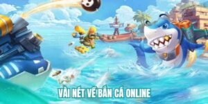 Vài nét về bắn cá online?
