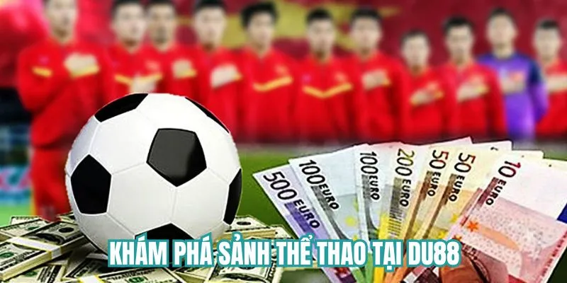 Tìm hiểu sảnh cược thể thao cực hấp dẫn