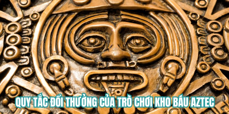 Quy tắc đổi thưởng của trò chơi là gì?