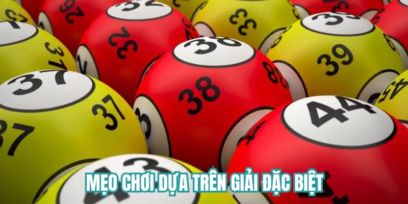 Bí quyết chơi dựa trên giải thưởng đặc biệt 