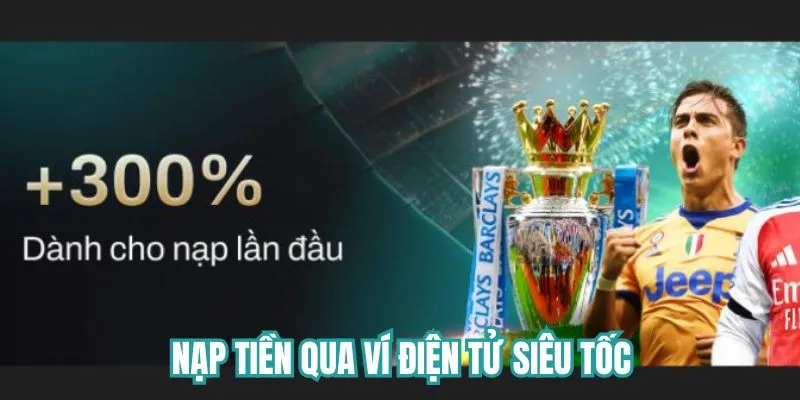 Nạp tiền qua ví điện tử siêu tốc, nhanh chóng