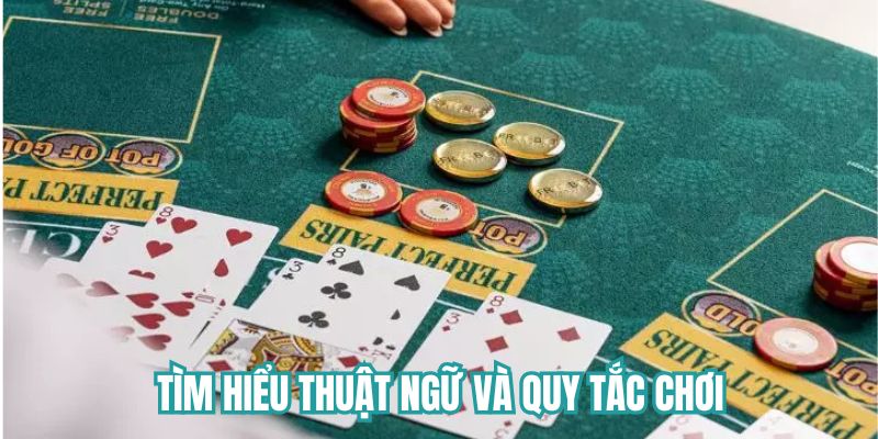 Tìm hiểu thuật ngữ và quy tắc chơi
