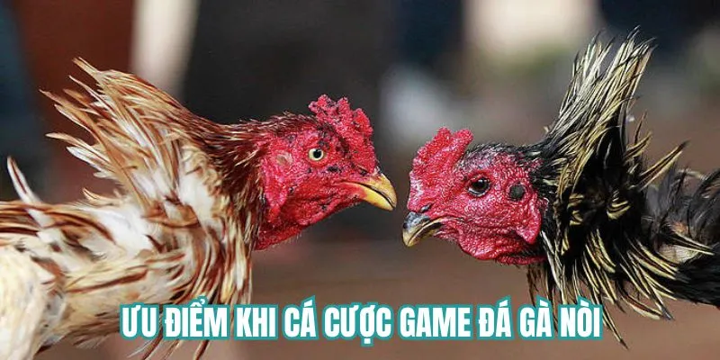 Lợi thế khi cá cược game tại sân chơi